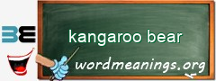 WordMeaning blackboard for kangaroo bear